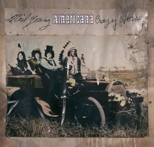 Neil Young and Crazy Horse, 'Americana' Neil Young and Crazy Horse, 'Americana'