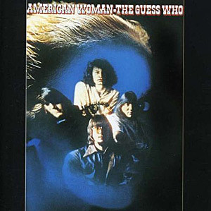 The Guess Who American Woman The Guess Who American Woman