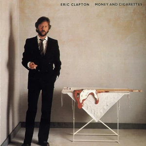 Eric Clapton Money and Cigarettes Eric Clapton Money and Cigarettes