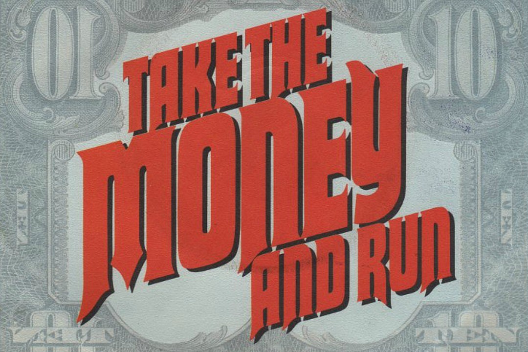 Take-the-Money-and-Run.jpg